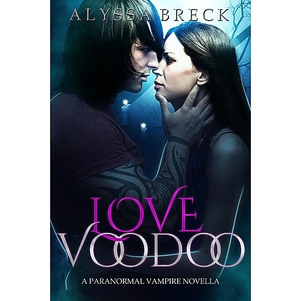 Love Voodoo, Alyssa Breck