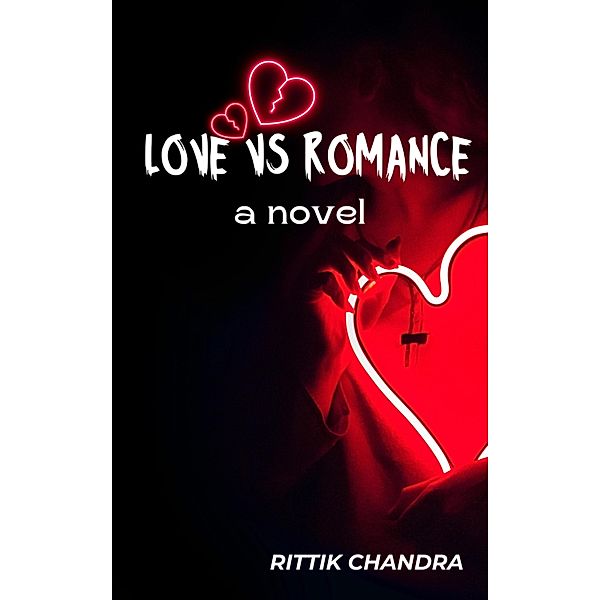 Love vs. Romance, Rittik Chandra
