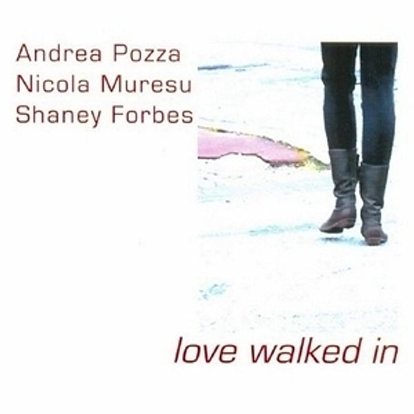 Love Walked In, Andrea Pozza Trio