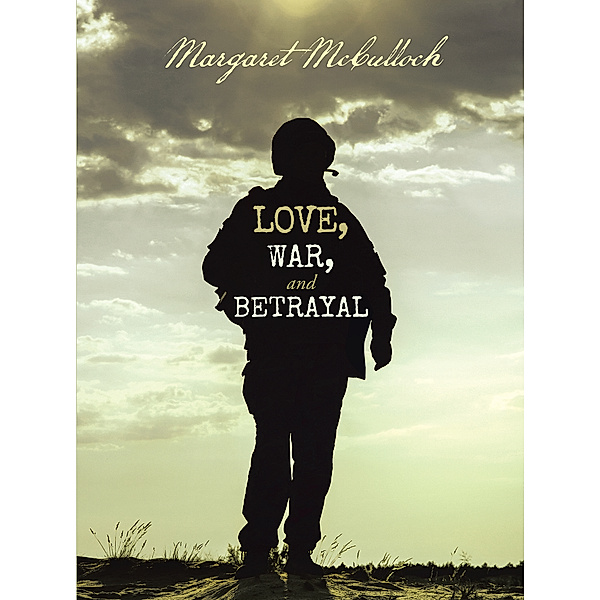 Love, War, and Betrayal, Margaret McCulloch