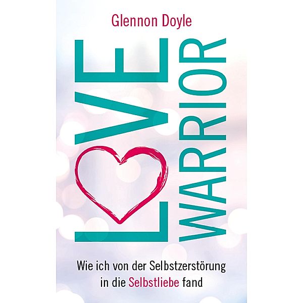 Love Warrior, Glennon Doyle