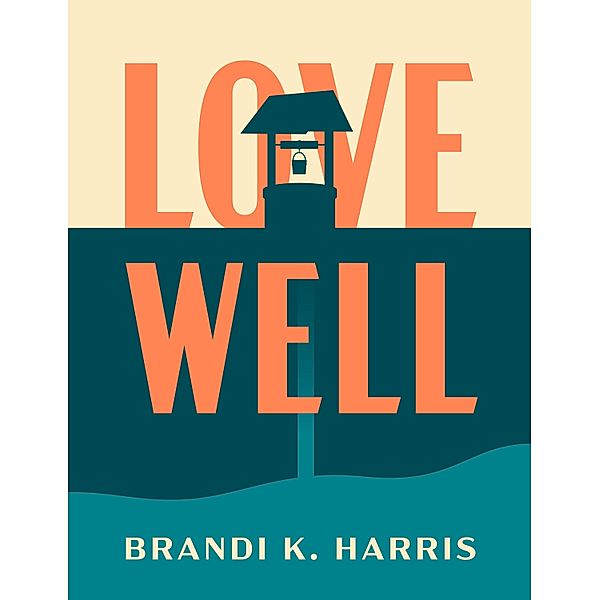 Love Well, Brandi K. Harris