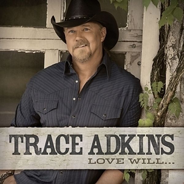 Love Will..., Trace Adkins