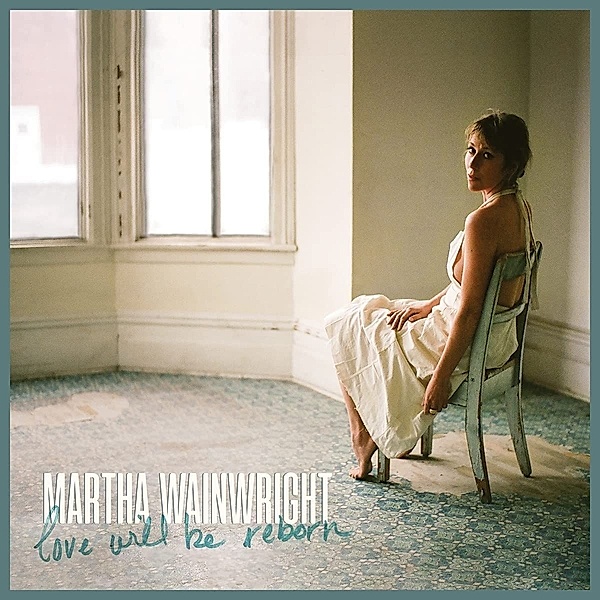 Love Will Be Reborn, Martha Wainwright