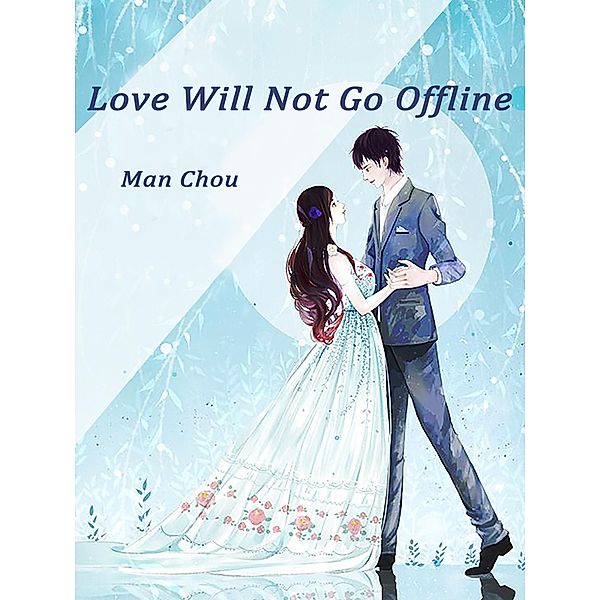Love Will Not Go Offline, Man Chou