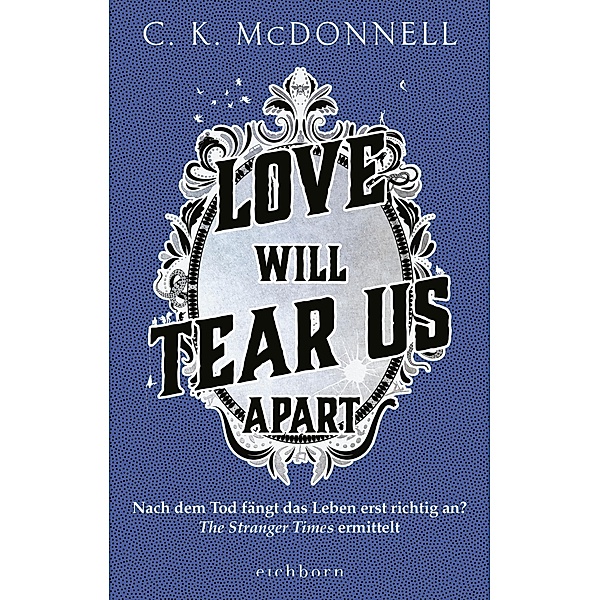 Love Will Tear Us Apart / The Stranger Times Bd.3, C. K. McDonnell