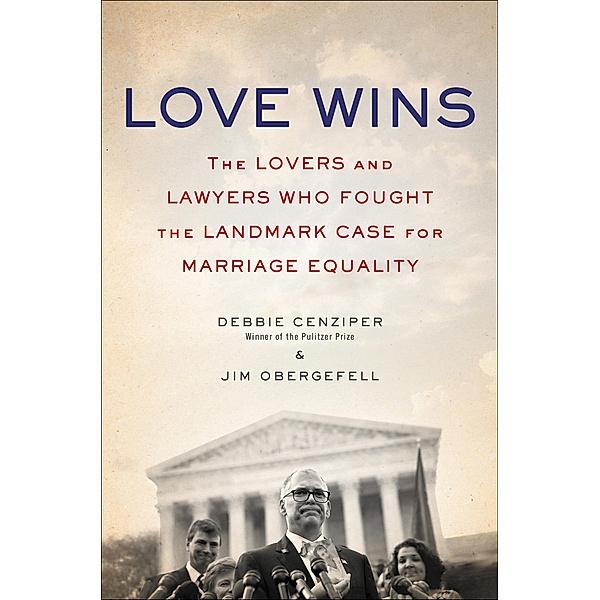 Love Wins, Debbie Cenziper, Jim Obergefell