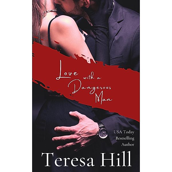 Love With A Dangerous Man (Spies, Lies & Lovers, #5) / Spies, Lies & Lovers, Teresa Hill