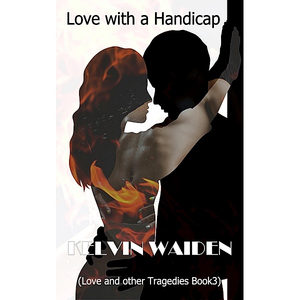 Love with a Handicap, Kelvin Waiden