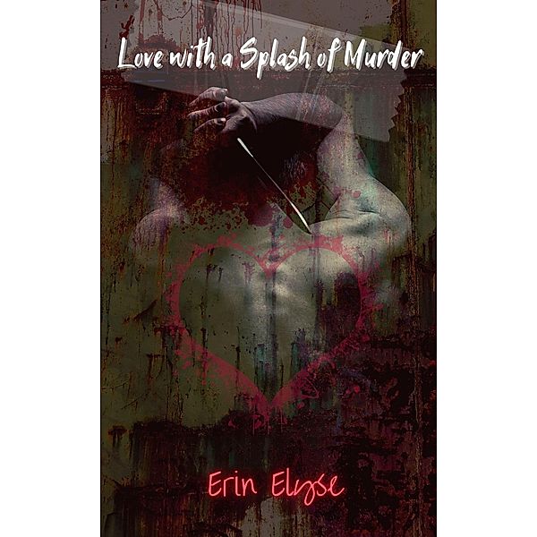 Love with a Splash of Murder, Erin Elyse