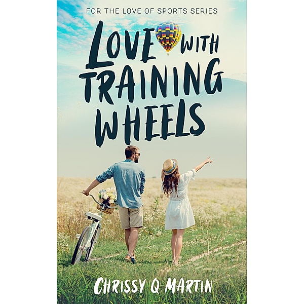Love With Training Wheels (For the Love of Sports, #2) / For the Love of Sports, Chrissy Q Martin