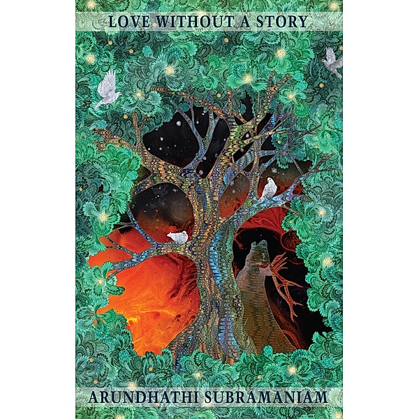 Love Without a Story, Arundhathi Subramaniam