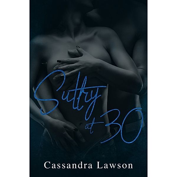 Love Without Batteries: Sultry at 30, Cassandra Lawson