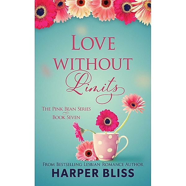 Love Without Limits / Pink Bean Series Bd.7, Harper Bliss