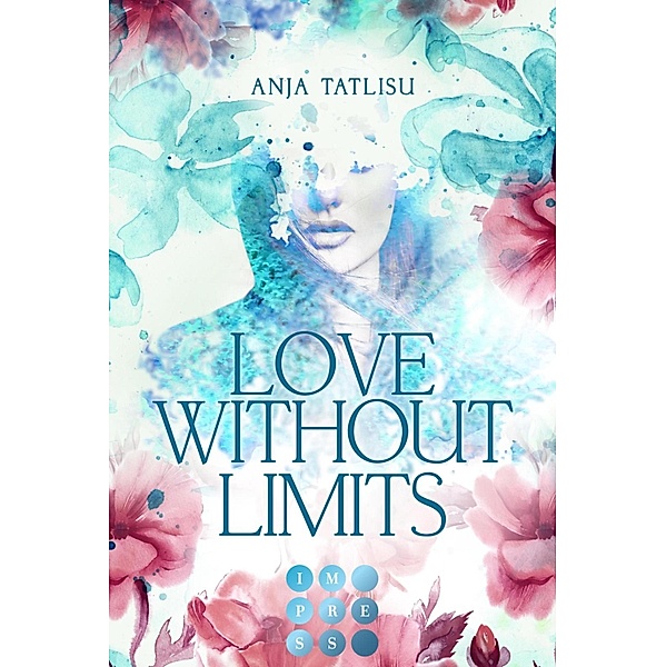 Love without limits. Rebellische Liebe, Anja Tatlisu