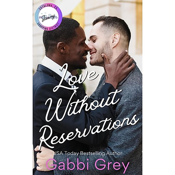Love Without Reservations: A Grumpy/Sunshine Gay Romance / Shopping for Love in Cataluma, Gabbi Grey