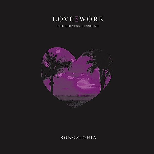 Love & Work: The Lioness Sessions, Songs:ohia