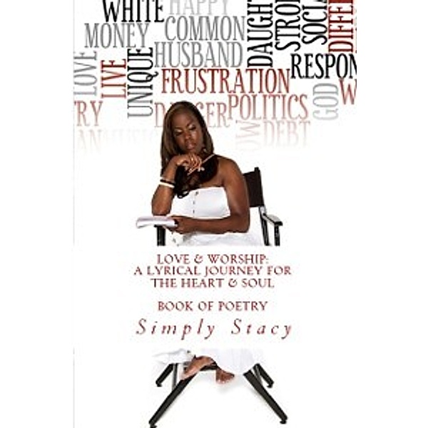 Love & Worship: A Lyrical Journey For The Heart & Soul, Simply Stacy