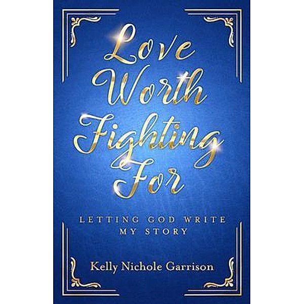 Love Worth Fighting For, Kelly Garrison