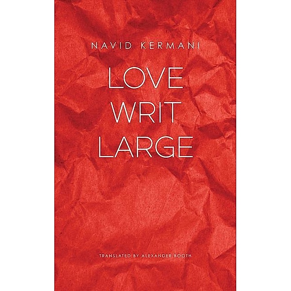 Love Writ Large, Navid Kermani
