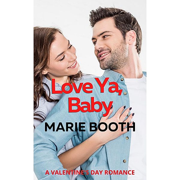 Love Ya, Baby (The Gate Series, #3.5) / The Gate Series, Marie Booth