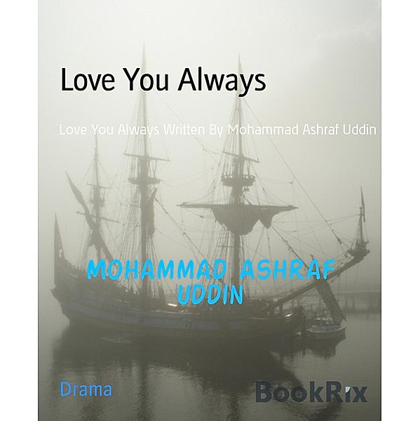 Love You Always, Mohammad Ashraf Uddin
