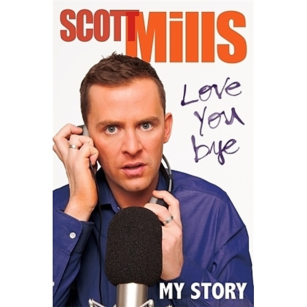 Love You Bye, Scott Mills