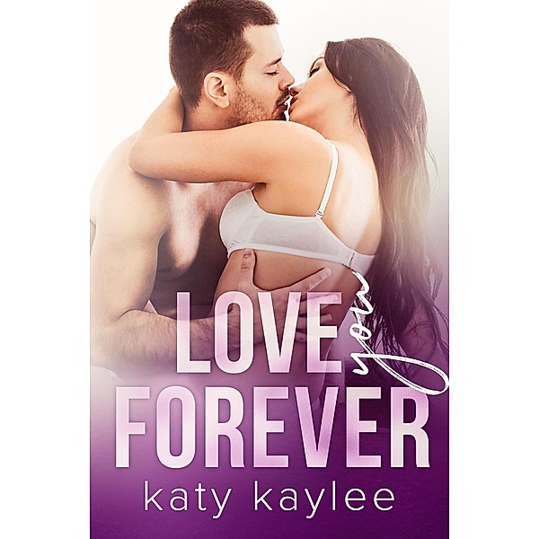 Love You Forever (Second Chances, #3) / Second Chances, Katy Kaylee
