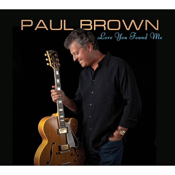 Love You Found Me, Paul Brown
