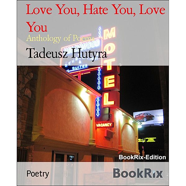 Love You, Hate You, Love You, Tadeusz Hutyra