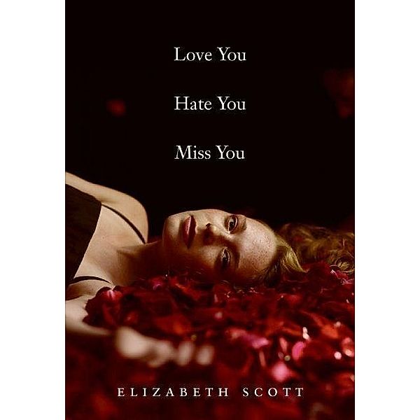 Love You Hate You Miss You, Elizabeth Scott