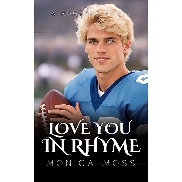 Love You In Rhyme (The Chance Encounters Series, #18) / The Chance Encounters Series, Monica Moss
