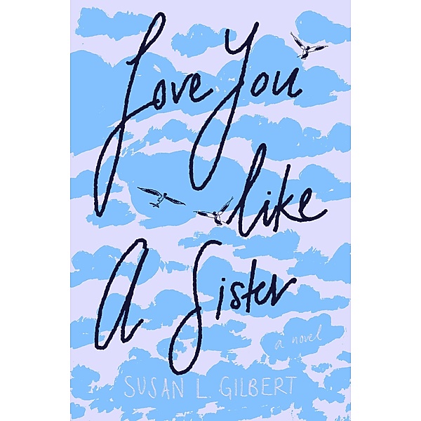 Love You Like A Sister (LYLAS), Susan L. Gilbert