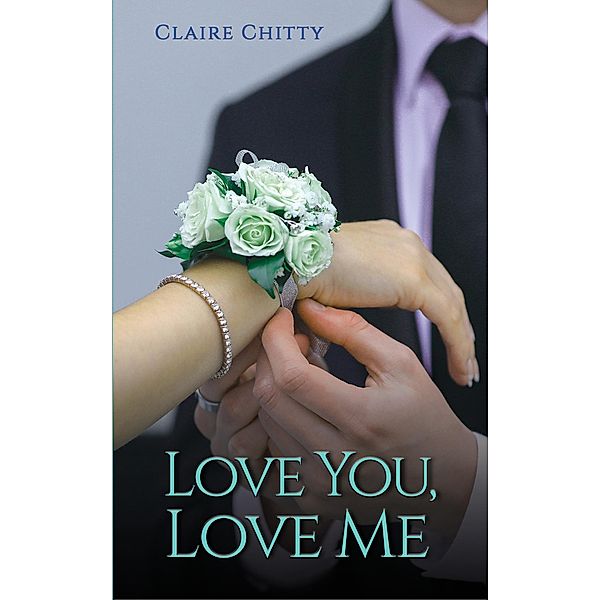 Love You, Love Me, Claire Chitty