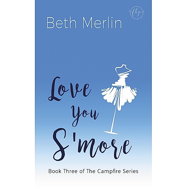 Love You S'more / Firefly Hill Press, LLC, Beth Merlin