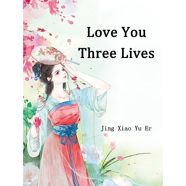 Love You Three Lives, Jing XiaoYuEr