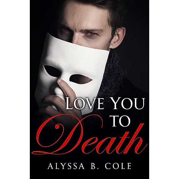 Love You to Death: A Short Story, Alyssa B. Cole