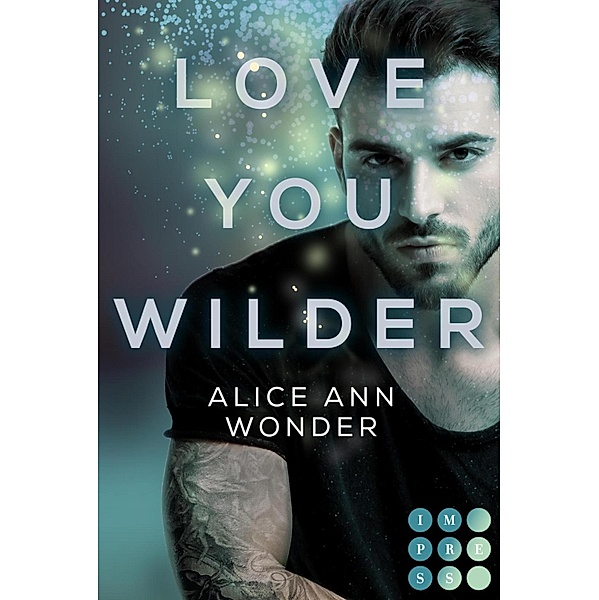 Love You Wilder (Tough-Boys-Reihe 2) / Tough-Boys-Reihe Bd.2, Alice Ann Wonder