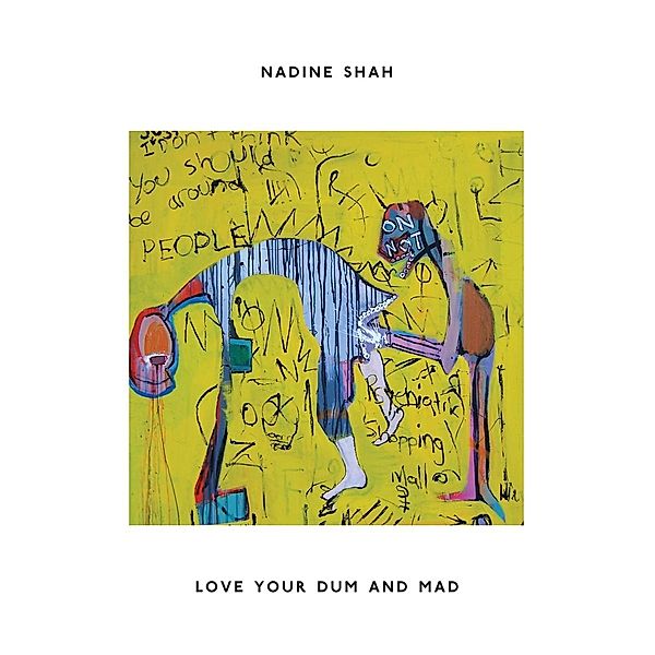 Love Your Dum And Mad (Reissue) (Vinyl), Nadine Shah