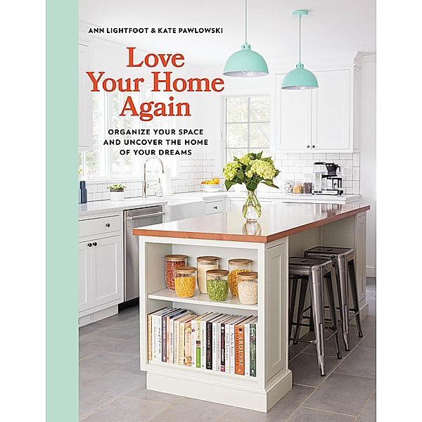 Love Your Home Again, Ann Lightfoot, Kate Pawlowski