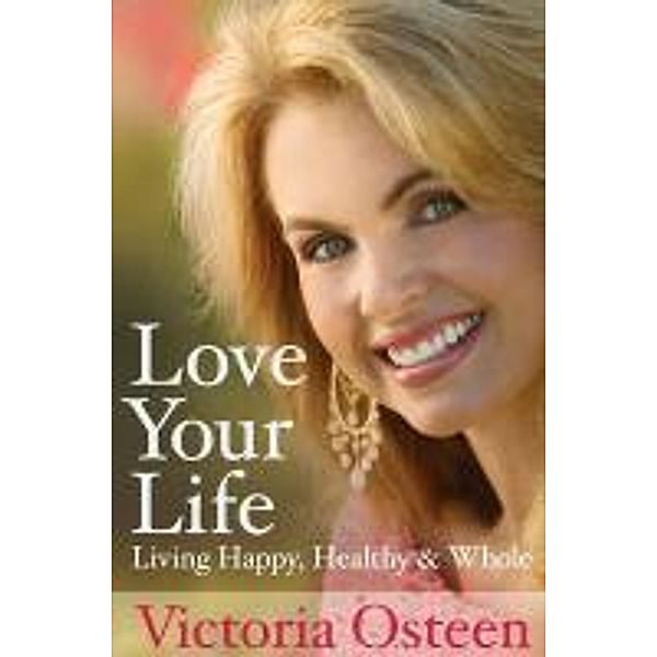 Love Your Life, Victoria Osteen