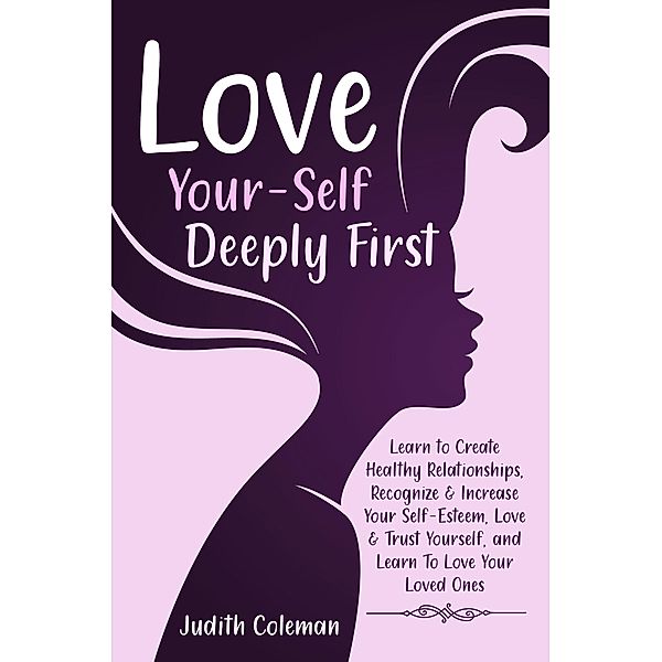 Love Your-Self Deeply First, Judith Coleman