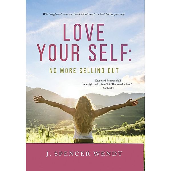 Love Your Self / LGENX LLC, J. Spencer Wendt