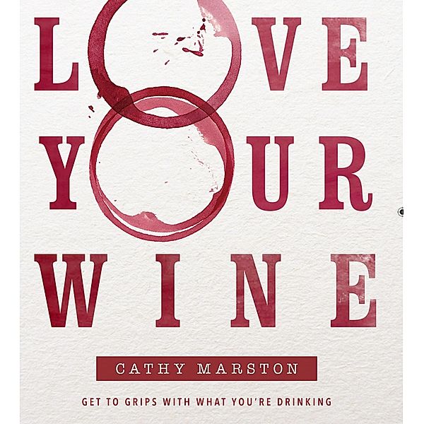 Love Your Wine, Cathy Marston