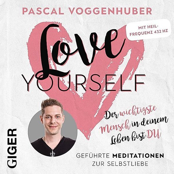 Love Yourself,Audio-CD, Pascal Voggenhuber