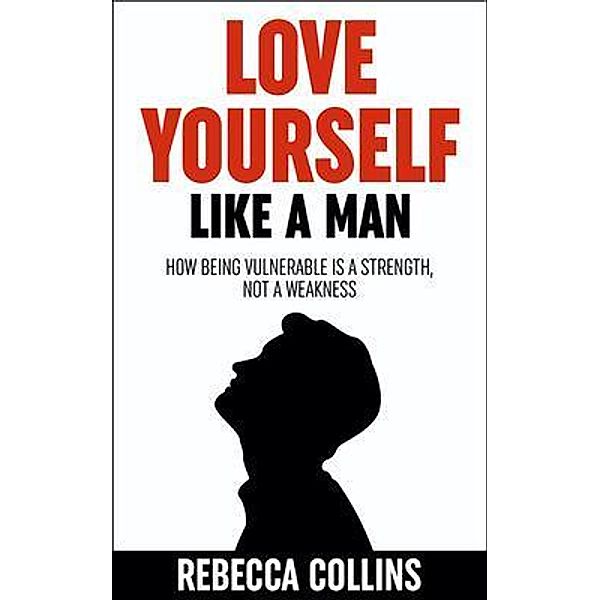 Love Yourself Like A Man, Rebecca Collins