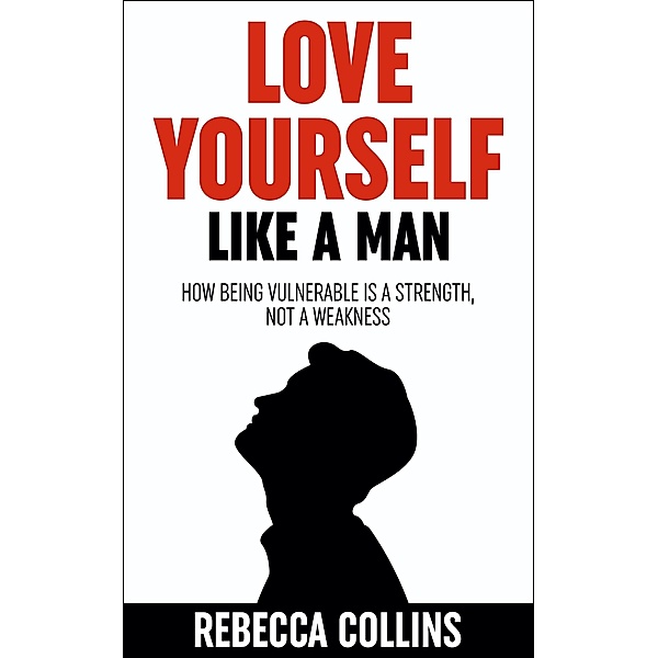 Love Yourself Like A Man, Rebecca Collins