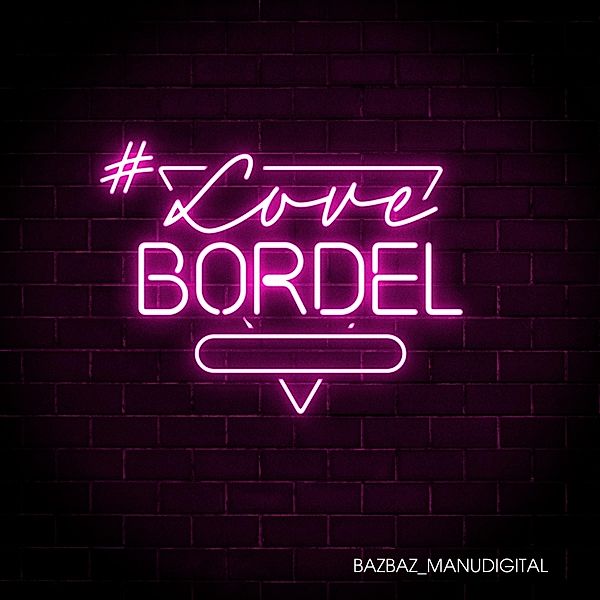 #Lovebordel Ep (Vinyl), Bazbaz, Manudigital