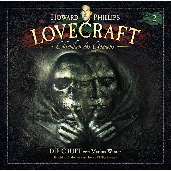Lovecraft - Chroniken des Grauens - 2 - Die Gruft, Markus Winter, Howard Phillips Lovecraft