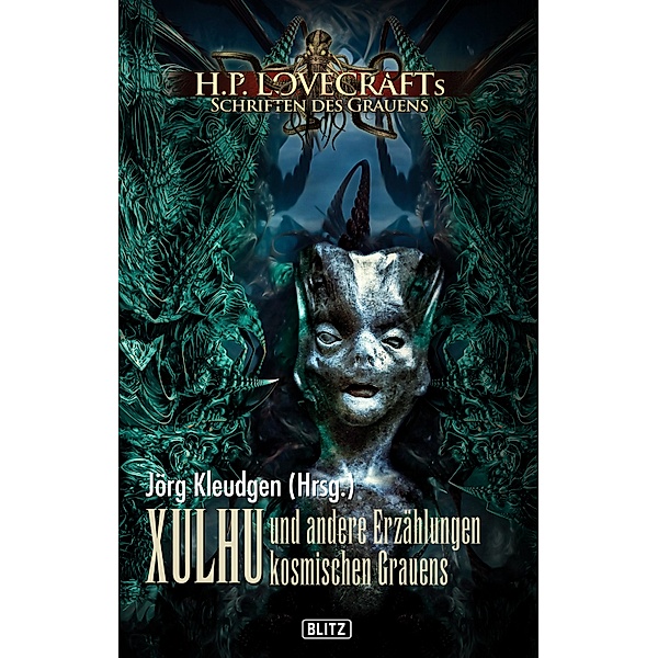 Lovecrafts Schriften des Grauens 08: XULHU und andere Erzählungen kosmischen Grauens / Lovecrafts Schriften des Grauens Bd.8, Jörg Kleudgen (Hrsg.